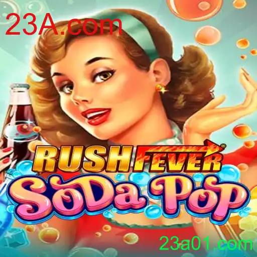 Descubra o Mundo Empolgante de RushFeverSodaPop: O Jogo do Momento com 23A.com
